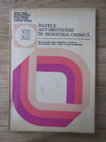 Sergiu Calin - Bazele automatizarii in industria chimica. Manual pentru licee industriale, clasa XII a