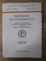 Simpozion de numismatica, dedicat societatii numismatice romane 1903-2003