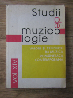 Sturii de muzicologie. Valori si tendinte in muzica romaneasca contemporana (volumul 14)