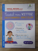 Suzanne Archawski - Caietul meu Vittoz. Gestionarea emotiilor