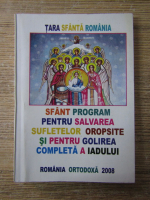 Tara sfanta Romania. Sfant program pentru salvarea sufletelor oropsite si pentru golirea completa a iadului