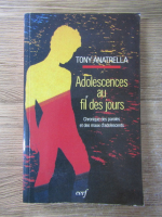 Anticariat: Tony Anatrella - Adolescences au fil des jours