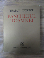 Anticariat: Traian Cosovei - Banchetul toamnei