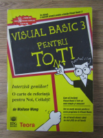 Wallace Wang - Visual basic 3 pentru tonti