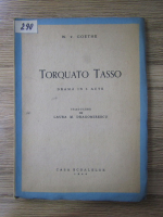 Wolfgang Von Goethe - Torquato Tasso, drama in 5 acte