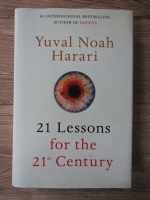 Yuval Noah Harari - 21 lessons for the 21st century