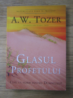 Anticariat: A. W. Tozer - Glasul profetului