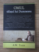 Anticariat: A. W. Tozer - Omul, salasul lui Dumnezeu