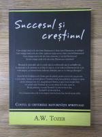 Anticariat: A. W. Tozer - Succesul si crestinul