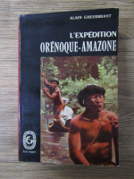 Anticariat: Alain Gheerbrant - L'expedition Orenoque-Amazone