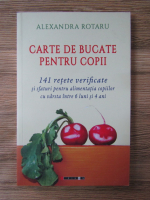 Anticariat: Alexandru Rotaru - Carte de bucate pentru copii