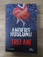 Anticariat: Anders Roslund - Trei ani