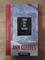 Anticariat: Ann Cleeves - Seara cea mai neagra