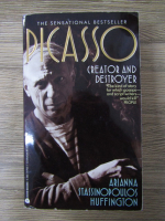 Arianna Stassinopoulos Huffington - Picasso, creator ans destroyer