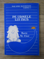 Barry St. Clair - Pe urmele lui Isus