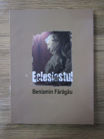 Beniamin Faragau - Eclesiastul