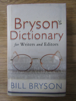 Anticariat: Bill Bryson - Bryson's dictionary for writers and editors