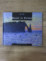 Anticariat: Bruno Delarue - Monet in Etretat