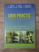 Anticariat: C. Henegar - Ghid practic de protectie a plantelor cultivate (volumul 1)