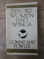 Anticariat: Connie May Fowler - Before women had wings