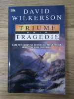 Anticariat: David Wilkerson - Triumf prin tragedie