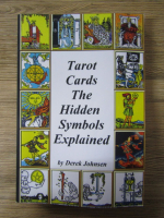 Anticariat: Derek Johnsen - Tarot cards the hidden symbols explained