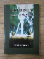 Derek Prince - Credinta un izvor de viata