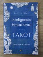 Anticariat: Diana Sanchez-Regas - Inteligencia emocional a traves del tarot. Las 7 puertas