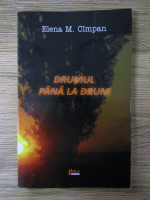 Anticariat: Elena M. Cimpan - Drumul pana la drum