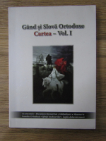 Anticariat: Gand si slova ortodoxe. Cartea (volumul 1)