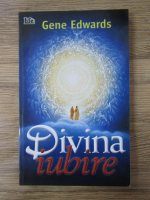 Anticariat: Gene Edwards - Divina iubire