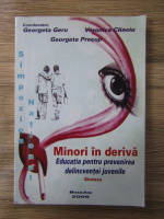 Anticariat: Georgeta Geru - Minori in deriva. Educatia pentru prevenirea delincventei juvenile