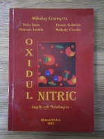 Anticariat: Georgeta Mihalas - Oxidul nitric. Implicatii fiziologice