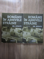 Anticariat: Gheorghe Buzatu - Romanii in arhivele straine (2 volume)