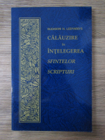 Anticariat: Gleason H. Ledyard - Calauzire in intelegerea sfintelor scripturi