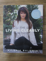 Anticariat: Hilaria Baldwin - The living clearly method