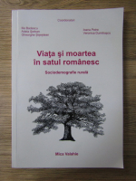 Ilie Badescu - Viata si moartea in satul romanesc. Sociodemografie rurala