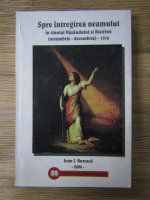 Anticariat: Ioan I. Bureaca - Spre intregirea neamului in tinutul Nasaudului si Bistritei (octombrie-decembrie) - 1918