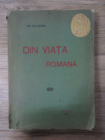 Ion Kalinderu - Din viata romana. Podoabele, toaleta si petrecerile unei elegante. Societatea inalta pe vremea lui Pliniu cel Tiner (1904)