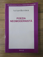 Iulian Boldea - Poezia neomodernista