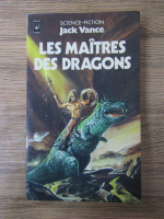 Anticariat: Jack Vance - Les maitres des dragons