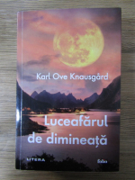 Anticariat: Karl Ove Knausgard - Luceafarul de dimineata