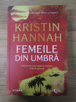 Anticariat: Kristin Hannah - Femeile din umbra