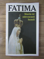 Anticariat: L. Gonzaga da Fonseca - Fatima. Maria se adreseaza lumii