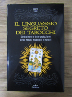 Anticariat: Laura Tuan - Il linguaggio segreto dei tarocchi