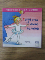 Liane Schneider, Annette Steinhauer - Conni vrea sa devina balerina