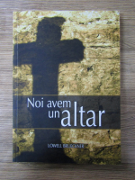 Lowell Brueckner - Noi avem un altar