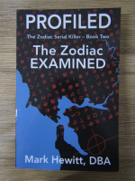 Anticariat: Mark Hewitt - Profiled. The zodiac examined (volumul 2)