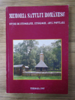 Memoria satului romanesc. Studii de etnografie, etnologie, arta populara (volumul 1)