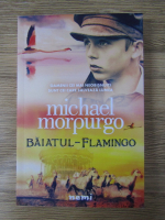 Anticariat: Michael Morpurgo - Baiatul flamingo